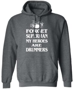 Forget Superman My Horoes Are Drummers T-Shirts, Hoodies, Sweater 11 Forget Superman My Horoes Are Drummers T Shirts Hoodies Sweater 8