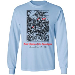 Four Santas Of The Apocalypse Albrecht Drer 1471 1528 T Shirts Hoodies Sweater 4