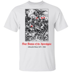 Four Santas Of The Apocalypse Albrecht Drer 1471 1528 T Shirts Hoodies Sweater 8