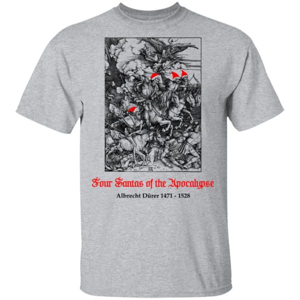 Four Santas Of The Apocalypse Albrecht D�rer 1471 1528 T-Shirts, Hoodies, Sweater