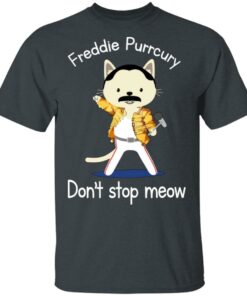 Freddie Purrcury Dont Stop Meow T Shirts 10