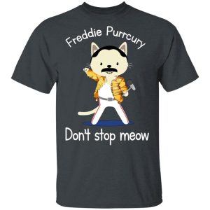 Freddie Purrcury Don’t Stop Meow T-Shirts