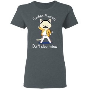 Freddie Purrcury Dont Stop Meow T Shirts 2