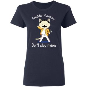 Freddie Purrcury Dont Stop Meow T Shirts 3