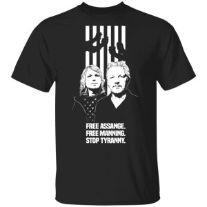 Free Assange. Free Manning. Stop Tyranny T-Shirts, Hoodies, Sweatshirt