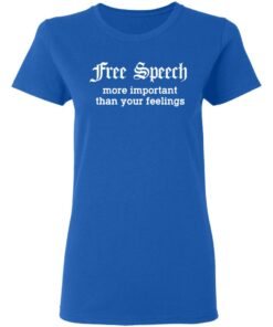 Free Speech More Important Than Your Feelings T-Shirts, Hoodies, Sweatshirt 7 Free Speech More Important Than Your Feelings T Shirts Hoodies Sweatshirt 4