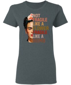 Frida Kahlo Not Fragile Like A Flower Fragile Like A Bomb Shirt 5 Frida Kahlo Not Fragile Like A Flower Fragile Like A Bomb Shirt 2