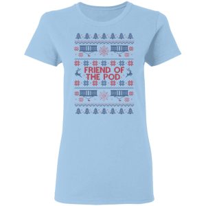 Friend Of The Pod Holiday Sweater, T-Shirts, Hoodies