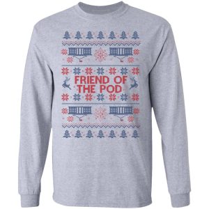 Friend Of The Pod Holiday Sweater T Shirts Hoodies 2