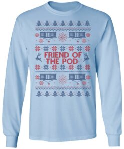 Friend Of The Pod Holiday Sweater, T-Shirts, Hoodies 6 Friend Of The Pod Holiday Sweater T Shirts Hoodies 4