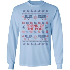 Friend Of The Pod Holiday Sweater T Shirts Hoodies 4