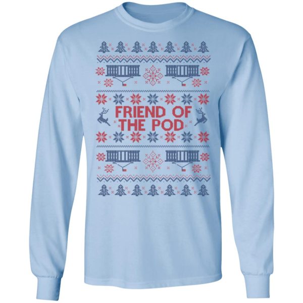 Friend Of The Pod Holiday Sweater, T-Shirts, Hoodies