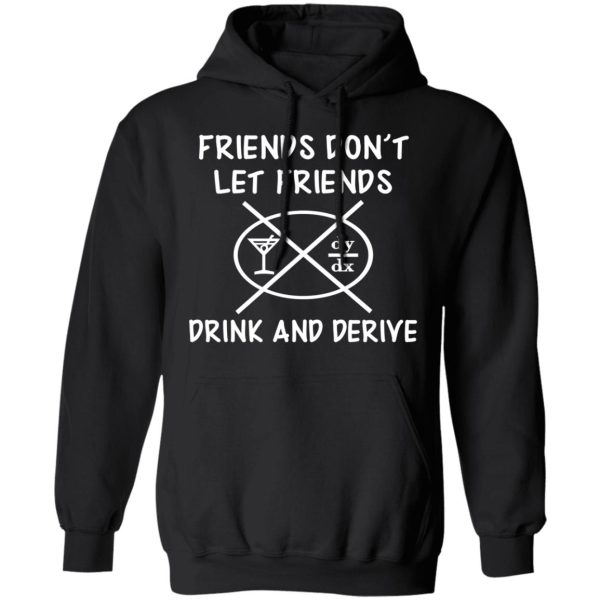 Friends Don’t Let Friends Drink &amp Derive Shirt