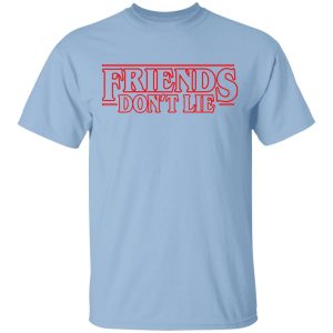 Friends Don’t Lie Stranger Things Shirt