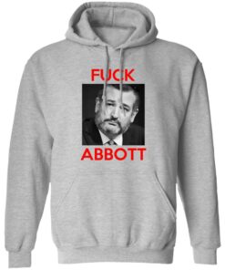 Fuck Abbott Fuck Greg Abbott T Shirts Hoodies Sweater 1