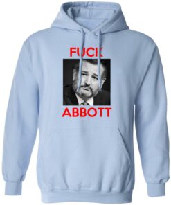 Fuck Abbott Fuck Greg Abbott T-Shirts, Hoodies, Sweater 11 Fuck Abbott Fuck Greg Abbott T Shirts Hoodies Sweater 9