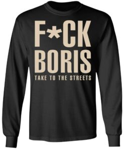 Fuck Boris Take To the Streets Shirt 5