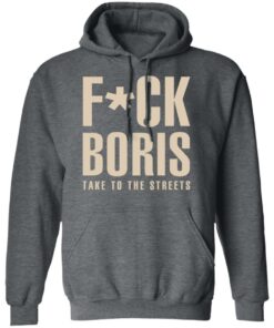 Fuck Boris Take To the Streets Shirt 8