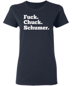 Fuck Chuck Schumer T-Shirts, Hoodies, Sweater 6 Fuck Chuck Schumer T Shirts Hoodies Sweater 3