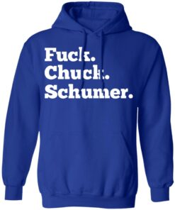 Fuck Chuck Schumer T-Shirts, Hoodies, Sweater 12 Fuck Chuck Schumer T Shirts Hoodies Sweater 9