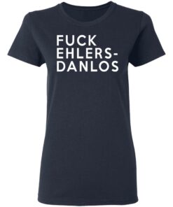 Fuck Ehlers Danlos T Shirts 3