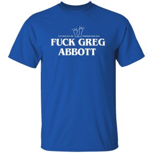 Fuck Greg Abbott Lets Replace The Motherfucker 2022 T Shirts Hoodie Sweatshirt 3