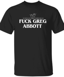 Fuck Greg Abbott Let's Replace The Motherfucker 2022 T-Shirts, Hoodie, Sweatshirt 6 Fuck Greg Abbott Lets Replace The Motherfucker 2022 T Shirts Hoodie Sweatshirt 4