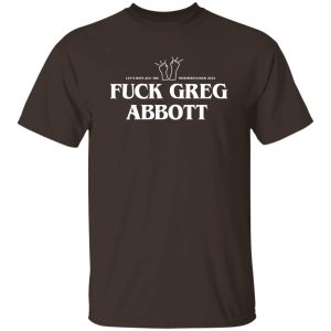 Fuck Greg Abbott Lets Replace The Motherfucker 2022 T Shirts Hoodie Sweatshirt 5