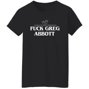 Fuck Greg Abbott Lets Replace The Motherfucker 2022 T Shirts Hoodie Sweatshirt 7