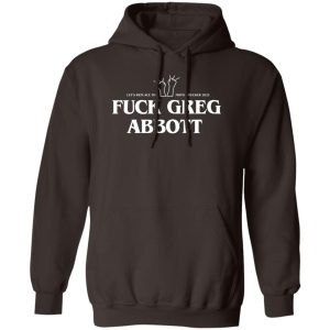 Fuck Greg Abbott Lets Replace The Motherfucker 2022 T Shirts Hoodie Sweatshirt 8