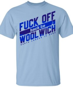 Fuck Off Back To Wool Wich North London Is Ours T Shirts Hoodies Sweater 1