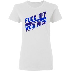 Fuck Off Back To Wool Wich North London Is Ours T Shirts Hoodies Sweater 11