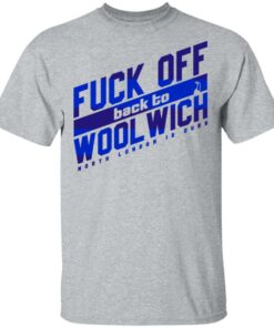 Fuck Off Back To Wool Wich North London Is Ours T-Shirts, Hoodies, Sweater 11 Fuck Off Back To Wool Wich North London Is Ours T Shirts Hoodies Sweater 9