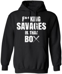 Fucking Savages In That Box Shirt 9 Fucking Savages In That Box Shirt 6