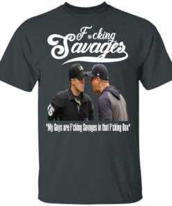 Fucking Savages My Guys Are Savages In That Box Shirt 1 Fucking Savages My Guys Are Savages In That Box Shirt 10