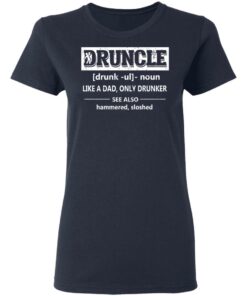 Funny Druncle Noun Definition Drunk Drunker Uncle T Shirts 3