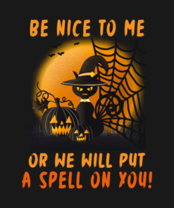 Funny Halloween Be Nice To Me Or We Witt Put A Spell On You T shirt 2