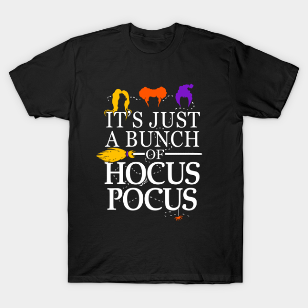 Funny It’s Just A Bunch Of Hocus Pocus T-shirt