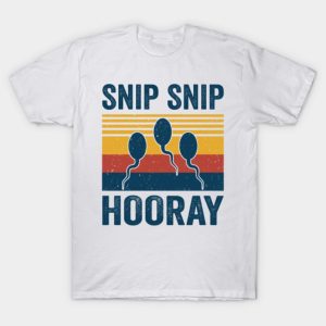 Funny Vasectomy Snip Snip Hooray Retro Gag Vintage T Shirt 1