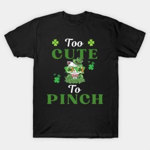 Funny st patricks day too cute to pinch shirt