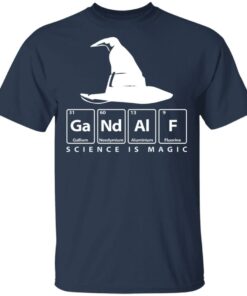 GaNdAlF - Science is Magic T-Shirts, Hoodies, Sweater 2 GaNdAlF Science is Magic T Shirts Hoodies Sweater 11