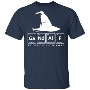 GaNdAlF Science is Magic T Shirts Hoodies Sweater 11