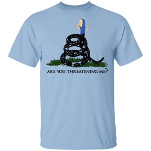 Gadsden Flag Beavis Are You Threatening Me T-Shirts, Hoodies, Sweatshirt