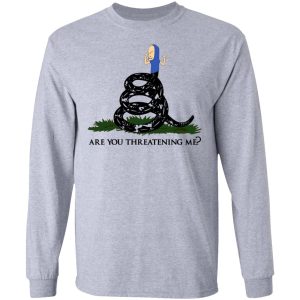 Gadsden Flag Beavis Are You Threatening Me T Shirts Hoodies Sweatshirt 2