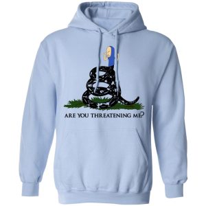 Gadsden Flag Beavis Are You Threatening Me T Shirts Hoodies Sweatshirt 7