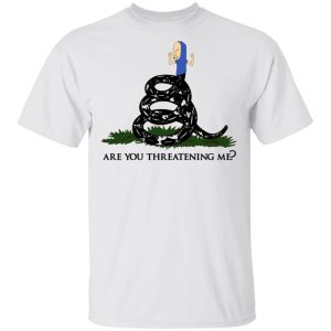 Gadsden Flag Beavis Are You Threatening Me T Shirts Hoodies Sweatshirt 8