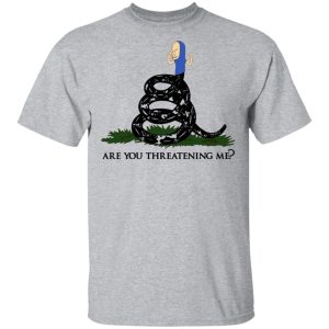 Gadsden Flag Beavis Are You Threatening Me T Shirts Hoodies Sweatshirt 9