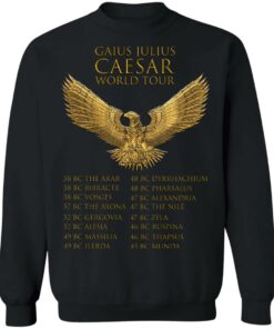 Gaius Julius Caesar World Tour T-Shirts, Hoodies, Sweater 2 Gaius Julius Caesar World Tour T Shirts Hoodies Sweater 11