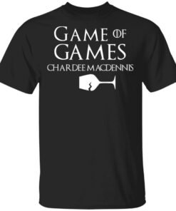 Game Of Games Chardee Macdennis T Shirts Hoodies Sweatshirt 1