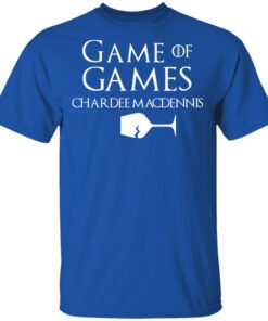 Game Of Games Chardee Macdennis T Shirts Hoodies Sweatshirt 12